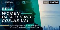 2° VERSIÓN BECA WOMEN DATA SCIENCE GOBLAB UAI: Abriendo espacios a las Mujeres en Ciencias de Datos en Latinoamérica